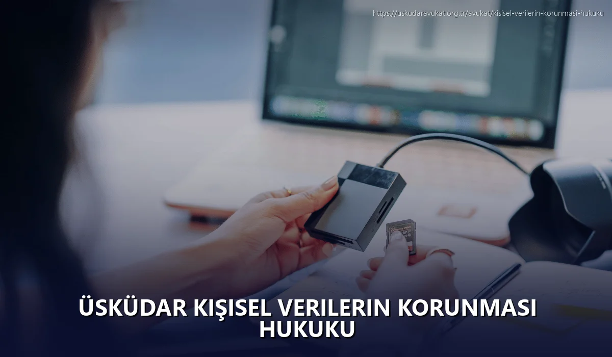 Üsküdar Kişisel Verilerin Korunması Hukuku