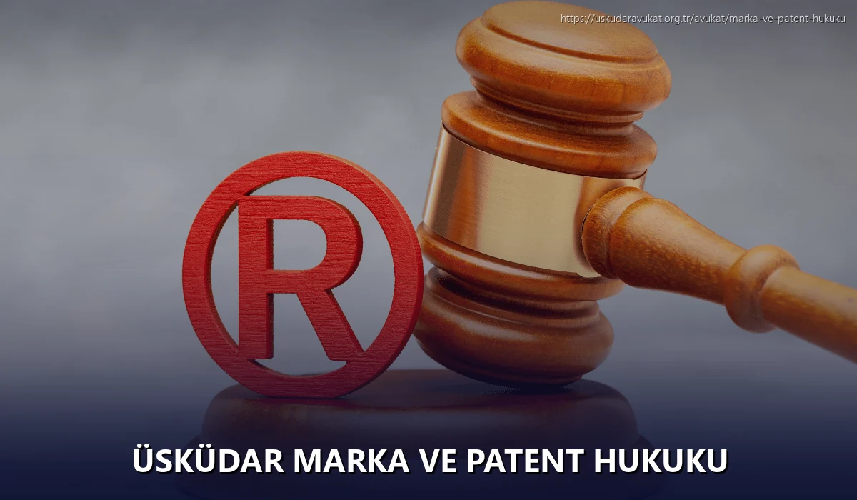 Üsküdar Marka ve Patent Hukuku