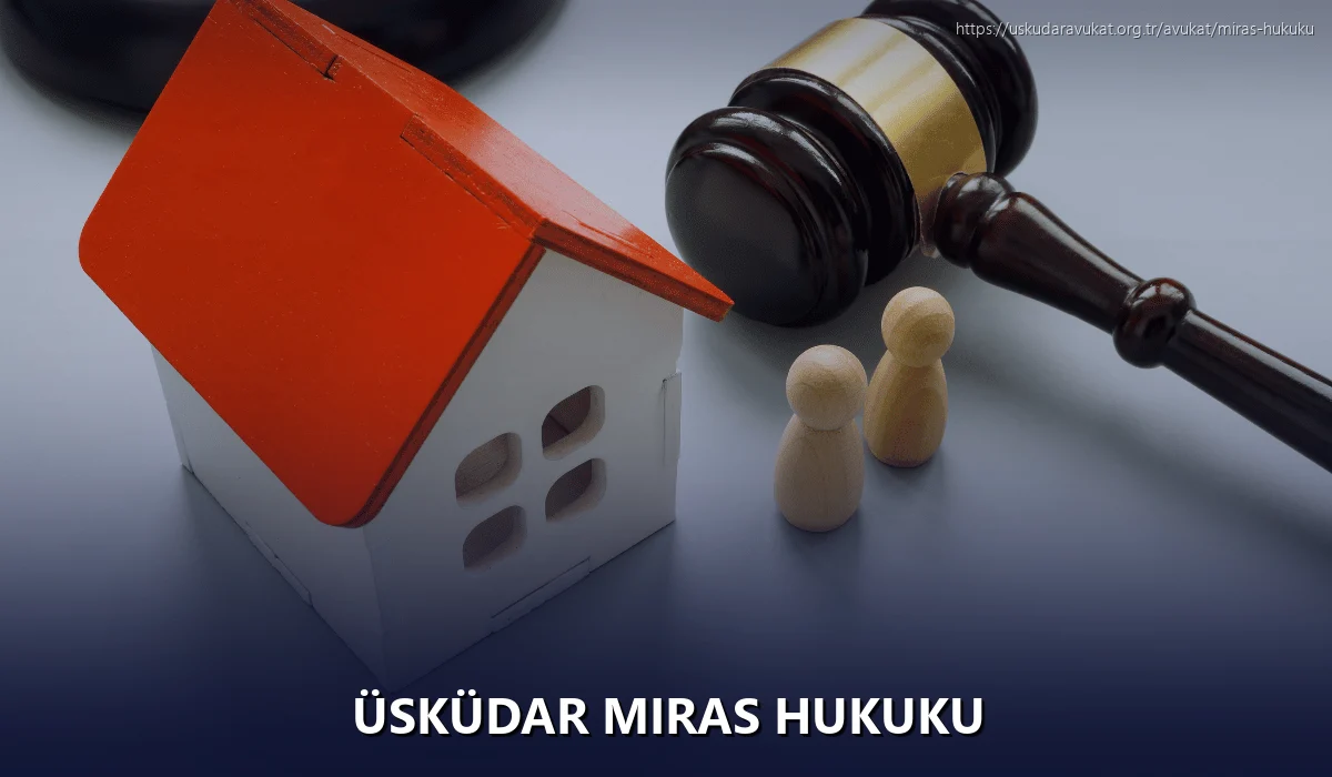 Üsküdar Miras Hukuku