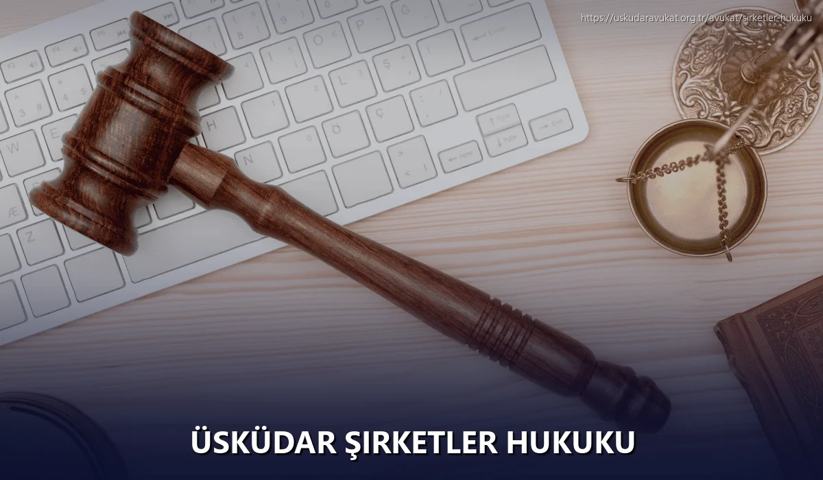 Üsküdar Şirketler Hukuku