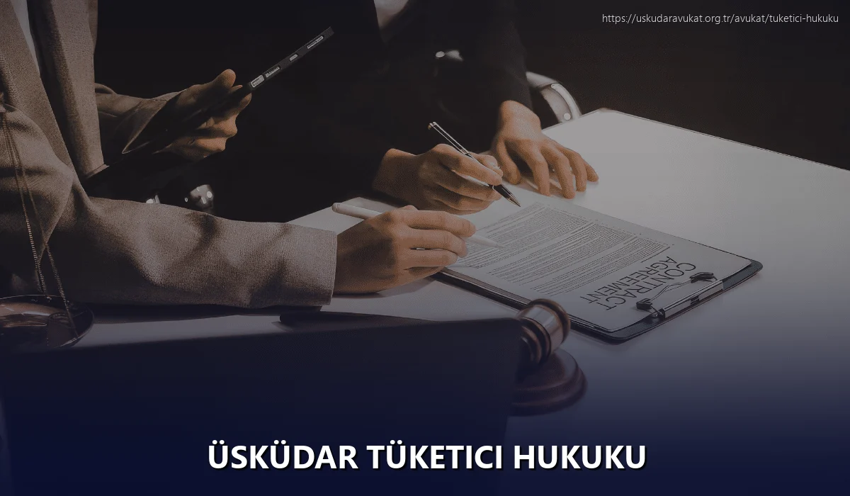 Üsküdar Tüketici Hukuku